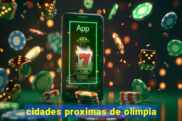 cidades proximas de olimpia